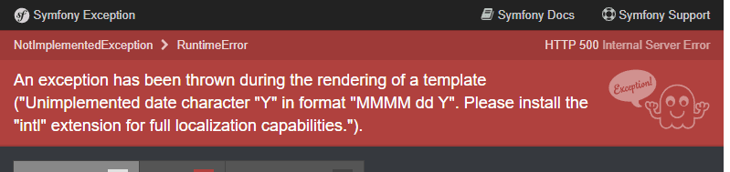 Comment résoudre l&rsquo;exception Symfony 5 lors du rendu d&rsquo;un modèle « Unimplemented date character « Y » in format « MMMM dd Y »