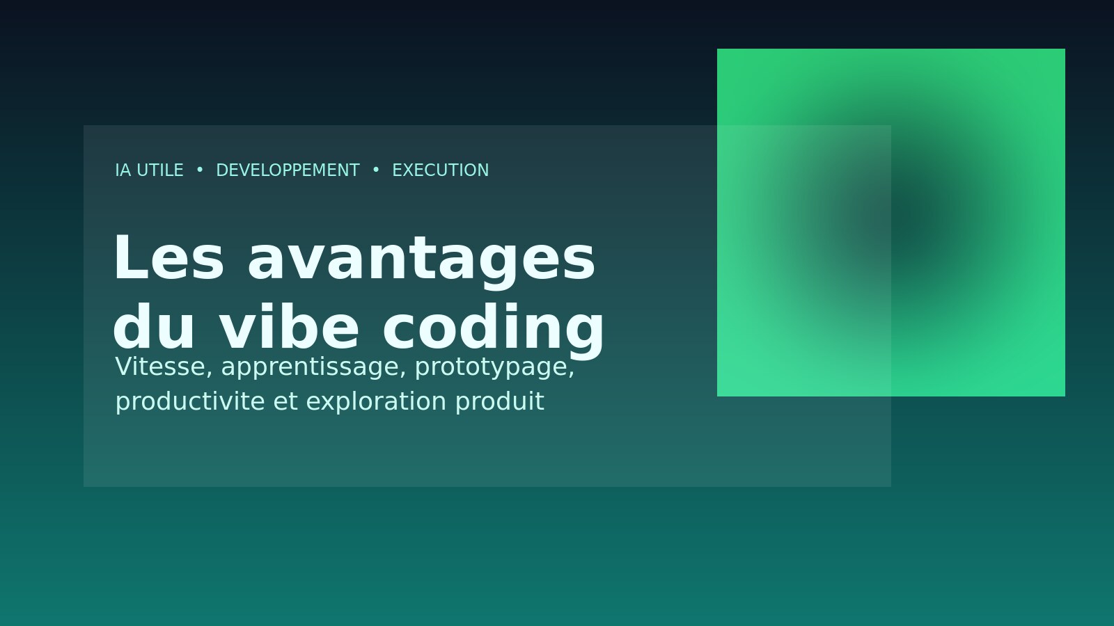 Les avantages du vibe coding en 2026 : vitesse, apprentissage et prototypage
